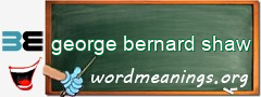 WordMeaning blackboard for george bernard shaw